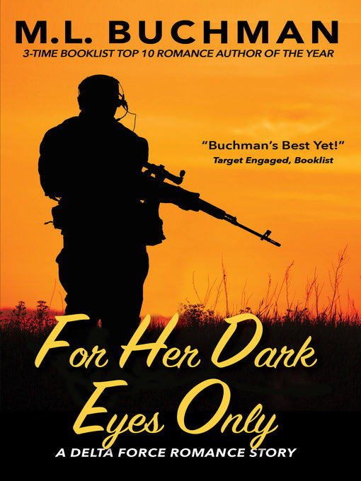 Title details for For Her Dark Eyes Only by M. L. Buchman - Available